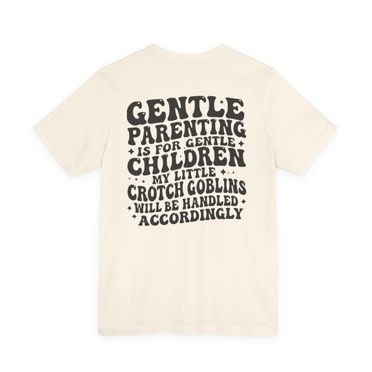 Gentle Parenting Tee — “Gentle Parenting Is For Gentle Children” Graphic T-Shirt