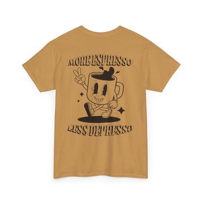 More Espresso Less Depresso Tee | Unisex Heavy Cotton Shirt | Funny Coffee Lover Gift | Casual Wear | Great for Birthdays & Relaxation