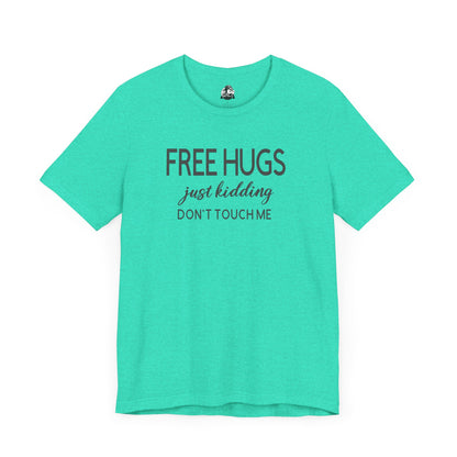 Funny Graphic Tee - "FREE HUGS Just Kidding" Unisex Jersey Short Sleeve T-Shirt, Humor Clothing, Gifts for Friends, Casual Wear, [...]