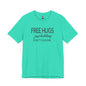 Funny Graphic Tee - "FREE HUGS Just Kidding" Unisex Jersey Short Sleeve T-Shirt, Humor Clothing, Gifts for Friends, Casual Wear, [...]