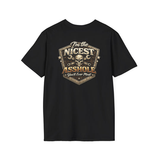 “I'm the Nicest Asshole you’ll ever meet” Tee