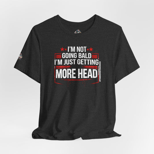 "I'm Not Going Bald I'm Just Getting More Head"Graphic Tee