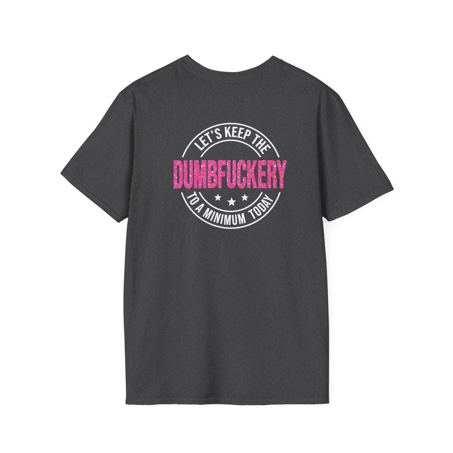 Funny Unisex Softstyle T-Shirt - 'Let's Keep the Dumbfuckery to a Minimum' - Casual Wear, Gift for Friends, Humor Tee, Everyday Style, [...]