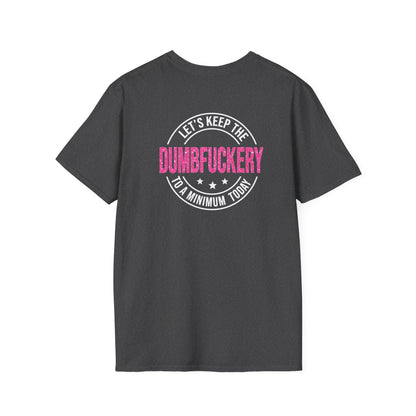 Funny Unisex Softstyle T-Shirt - 'Let's Keep the Dumbfuckery to a Minimum' - Casual Wear, Gift for Friends, Humor Tee, Everyday Style, [...]