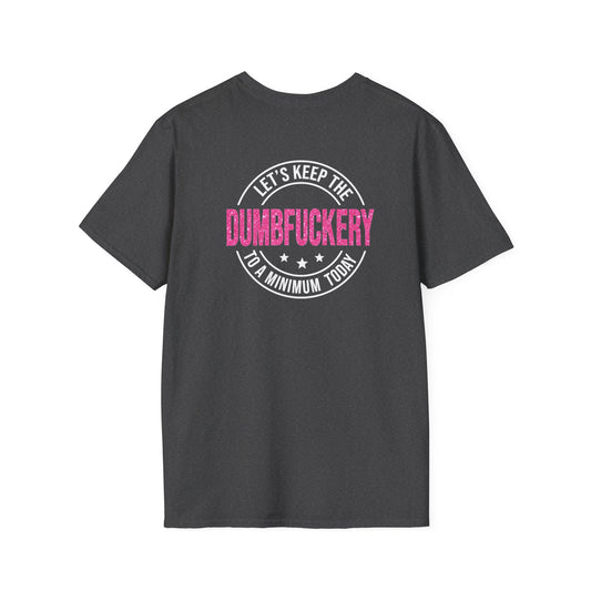 Funny Unisex Softstyle T-Shirt - 'Let's Keep the Dumbfuckery to a Minimum' - Casual Wear, Gift for Friends, Humor Tee, Everyday Style, [...]