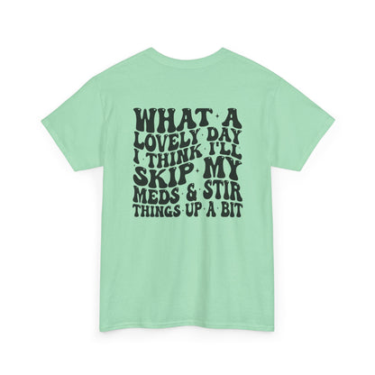 Unisex Heavy Cotton Tee with Whimsical Quote, Funny Graphic Tee, Comfortable Casual Wear, Great Gift for Friends, Everyday Humor Shirt