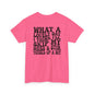 Unisex Heavy Cotton Tee with Whimsical Quote, Funny Graphic Tee, Comfortable Casual Wear, Great Gift for Friends, Everyday Humor Shirt