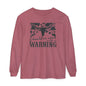 Warning Graphic Unisex Long Sleeve T-Shirt - Casual Cowgirl Vibes