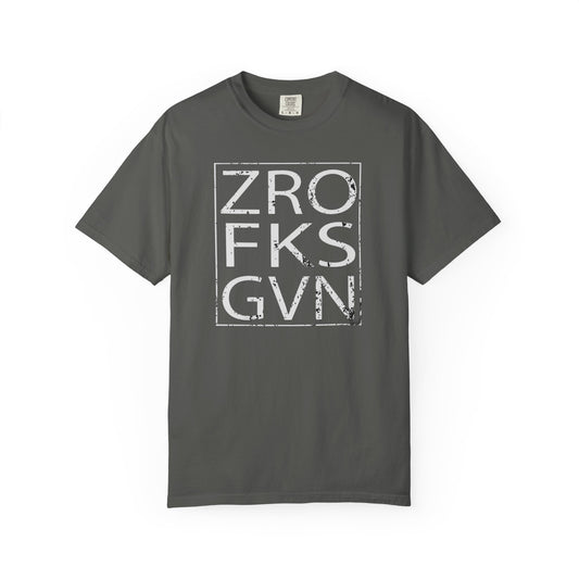 Zero Fcks Given Garment-Dyed T-shirt