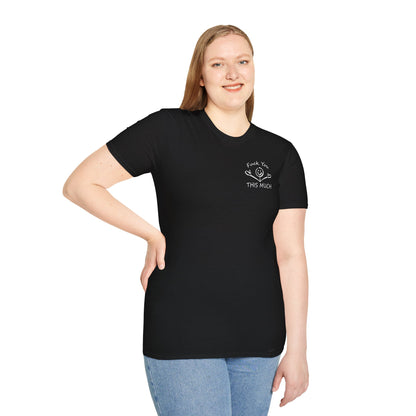 “F U this much” Funny Tee