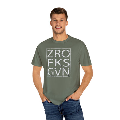 Zero Fcks Given Garment-Dyed T-shirt
