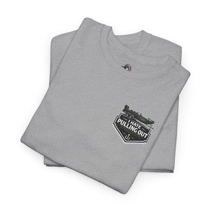 Fishing T-Shirt — "I Hate Pulling Out" Boat Angler Tee