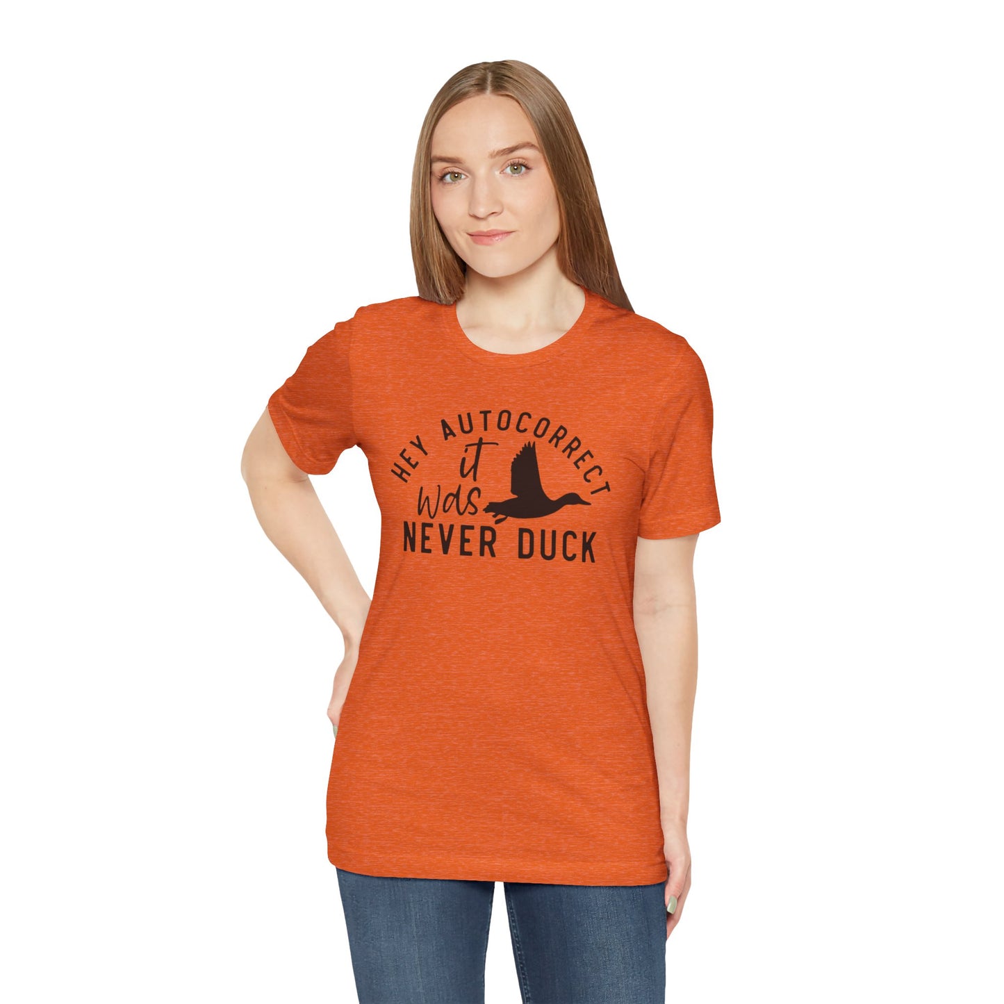 “Autocorrect, it was never duck” Tee