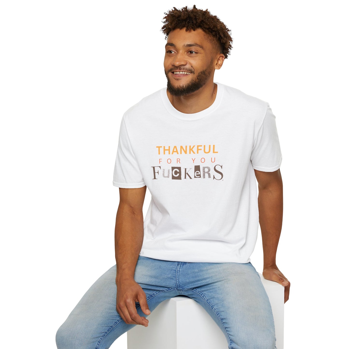 Thankful For You F*ckers Tee