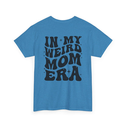 In my weird mom era graphic Tee