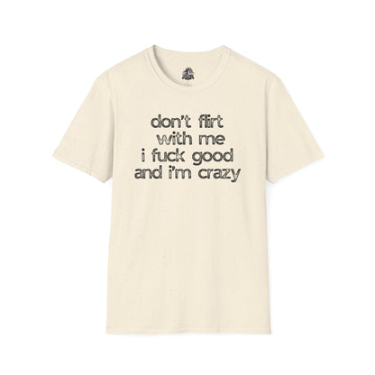 I f*CK GOOD & I'M CRAZY Graphic Tee