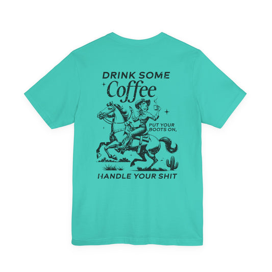 Caffeine and Chaos - Handle Your Shit Graphic Cowgirl Tee
