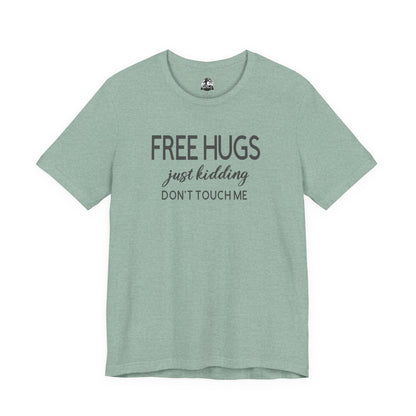 Funny Graphic Tee - "FREE HUGS Just Kidding" Unisex Jersey Short Sleeve T-Shirt, Humor Clothing, Gifts for Friends, Casual Wear, [...]