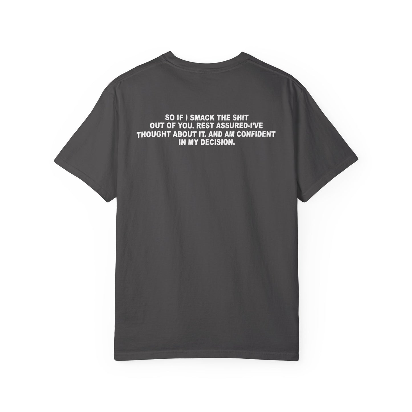 Think Before I Act Garment-Dyed Tee Shirt - Unisex
