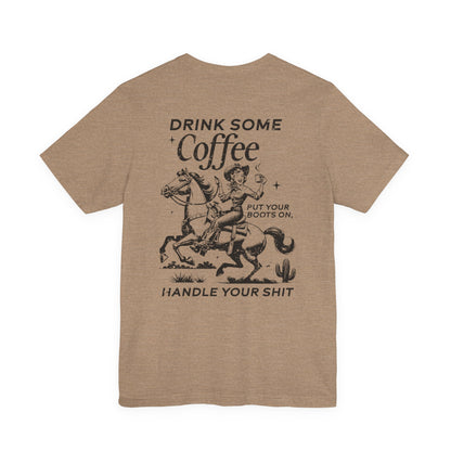 Caffeine and Chaos - Handle Your Shit Graphic Cowgirl Tee