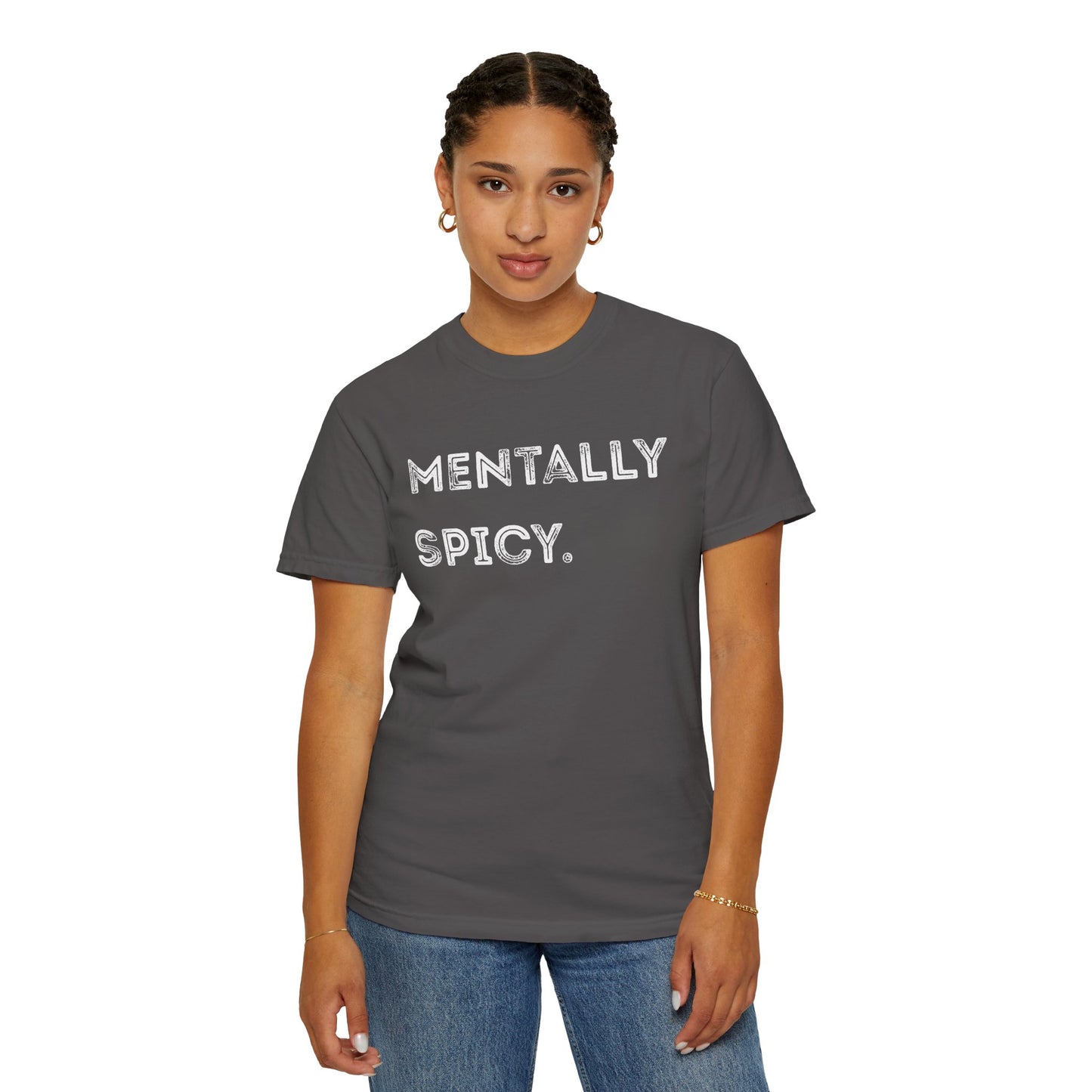 Mentally Spicy Unisex Garment-Dyed T-shirt | Casual Comfort Tee for Creative Minds