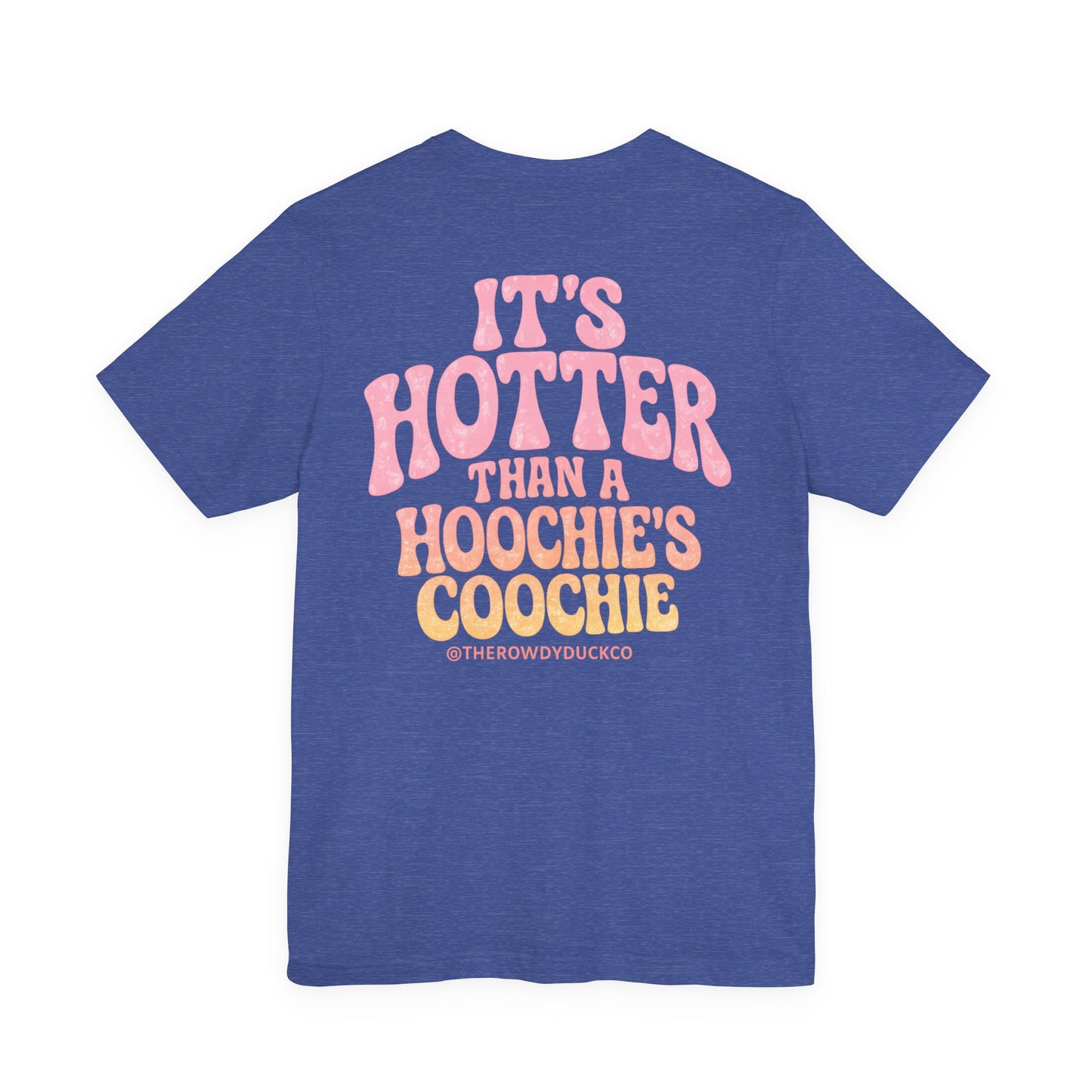 Hotter than a Hoochies Coochie Adult Tee