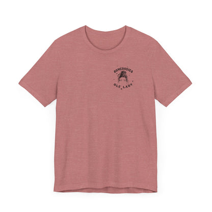 Graphic Tee " Somebodies Fine Ass Ole' Lady"