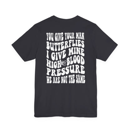 High Blood Pressure Tee, Fun Unisex T-Shirt, Whimsical Short Sleeve Shirt, Gift for Friends, Casual Everyday Wear