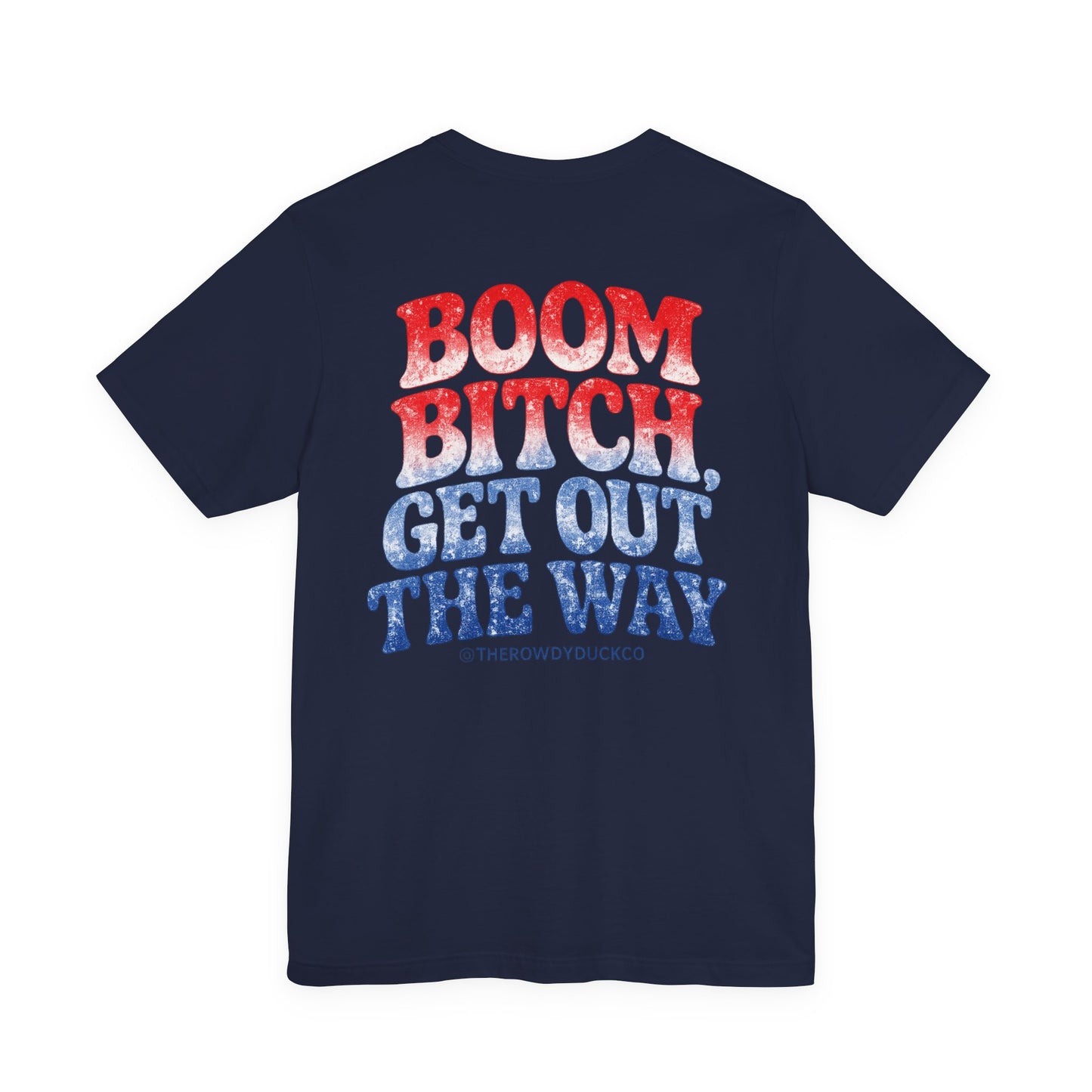 Boom Bitch Get Out The Way Adult Tee