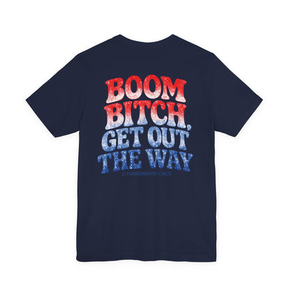 Boom Bitch Get Out The Way Adult Tee