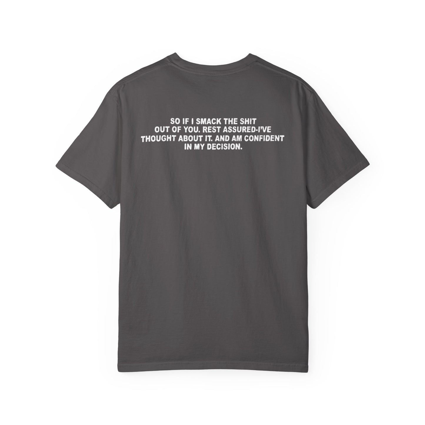 Think Before I Act Garment-Dyed Tee Shirt - Unisex