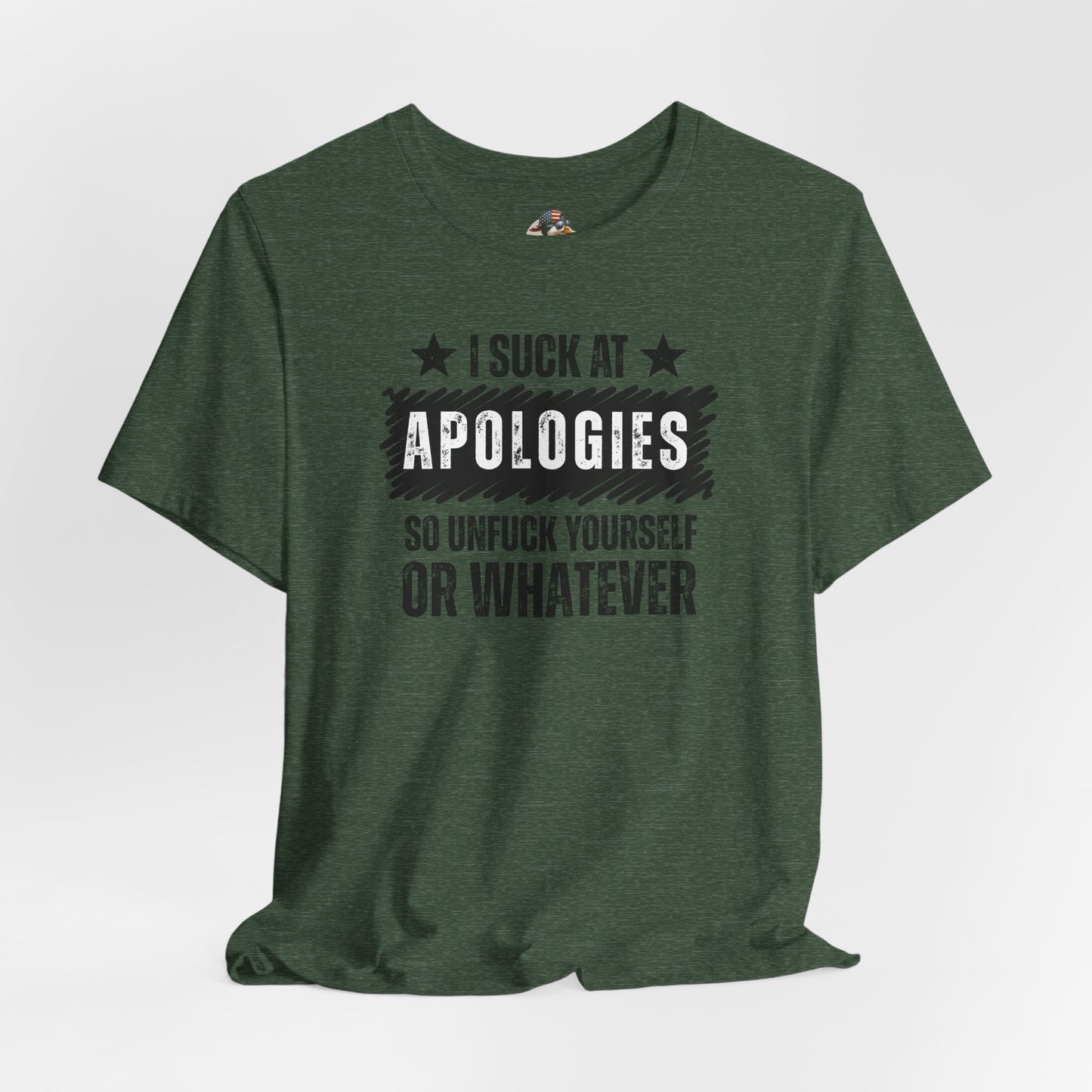 I Suck At Apologies Graphic Tee – 'So Unfuck Yourself or Whatever' Funny Sarcastic T‑Shirt