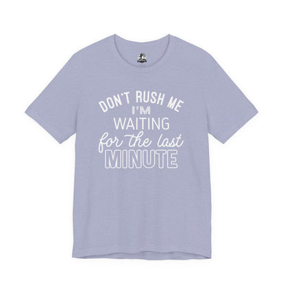 Funny Last Minute Tee, Unisex Humor Shirt, Perfect Gift for Students, Casual Wear, Birthday Apparel, Relaxed Fit