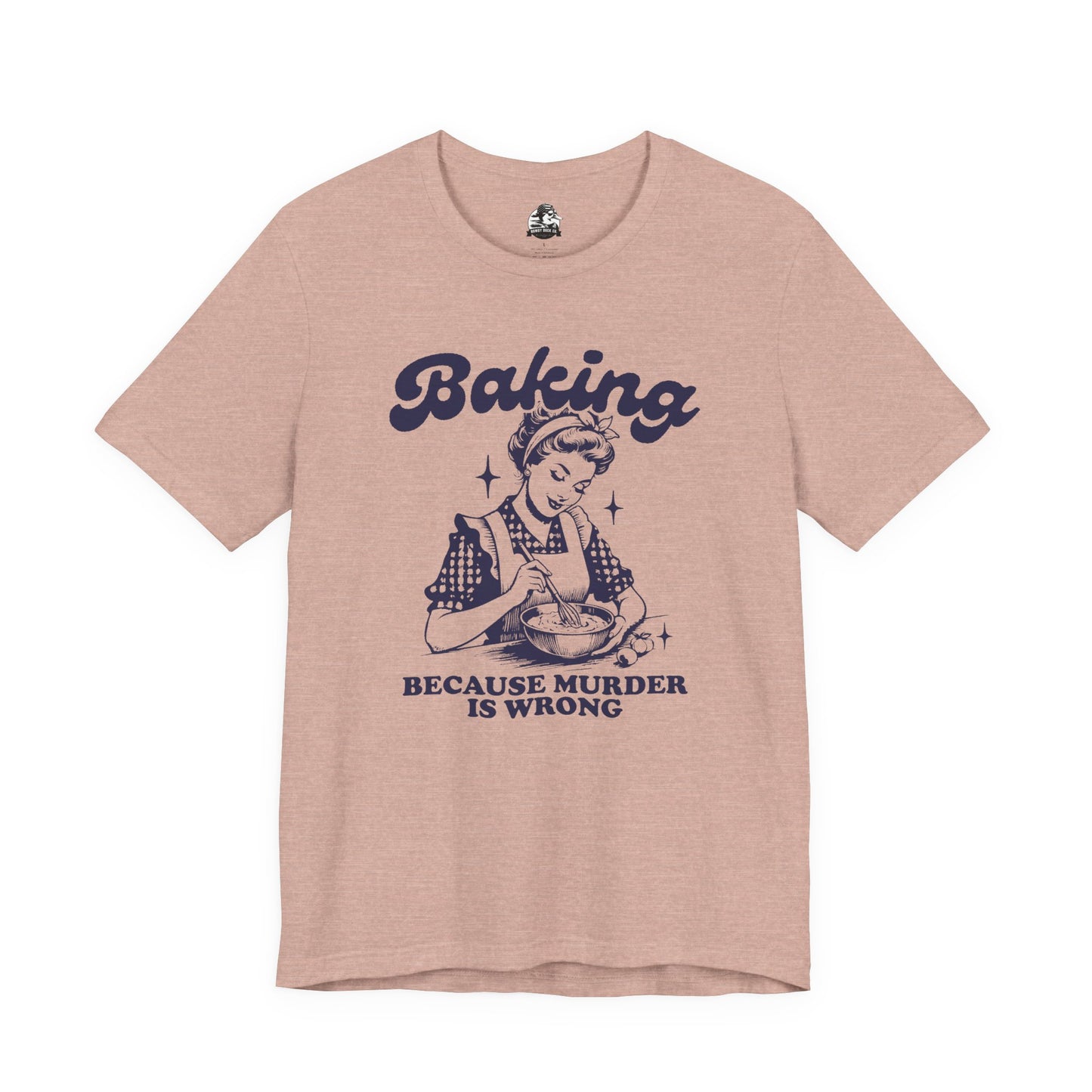 Baking Humor Tee - Unisex Jersey Short Sleeve Tee, Funny T-Shirt, Gift for Bakers, Kitchen Lover Top, Quirky Cooking Apparel