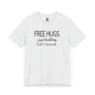 Funny Graphic Tee - "FREE HUGS Just Kidding" Unisex Jersey Short Sleeve T-Shirt, Humor Clothing, Gifts for Friends, Casual Wear, [...]