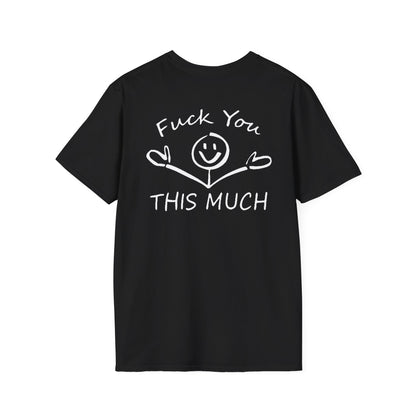 “F U this much” Funny Tee