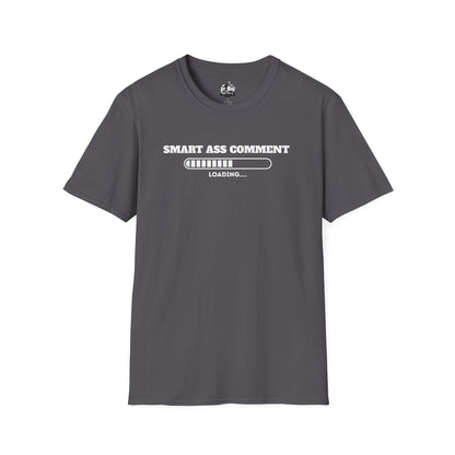 Funny Smart Ass Comment Unisex T-Shirt - Perfect Gift for Sarcastic Humor Lovers