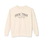Trendy Crewneck Sweatshirt with 'F*** That' Design, Casual Wear, Gift for Friends, Relaxed Fit, Gift for Her