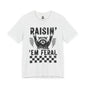 Raisin' 'Em Feral  Adult Tee