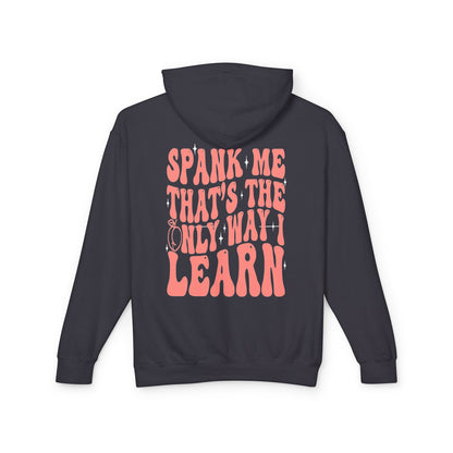 Trendy Unisex Lightweight Hooded Sweatshirt - 'Spank Me That's The Only Way I Learn'