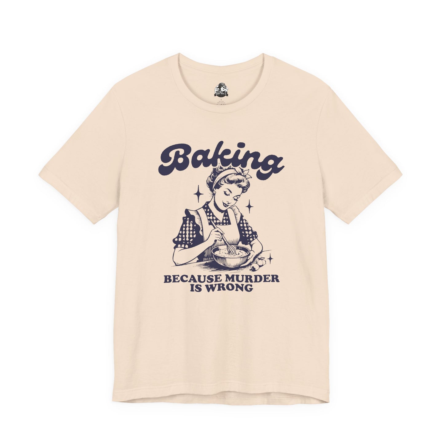 Baking Humor Tee - Unisex Jersey Short Sleeve Tee, Funny T-Shirt, Gift for Bakers, Kitchen Lover Top, Quirky Cooking Apparel