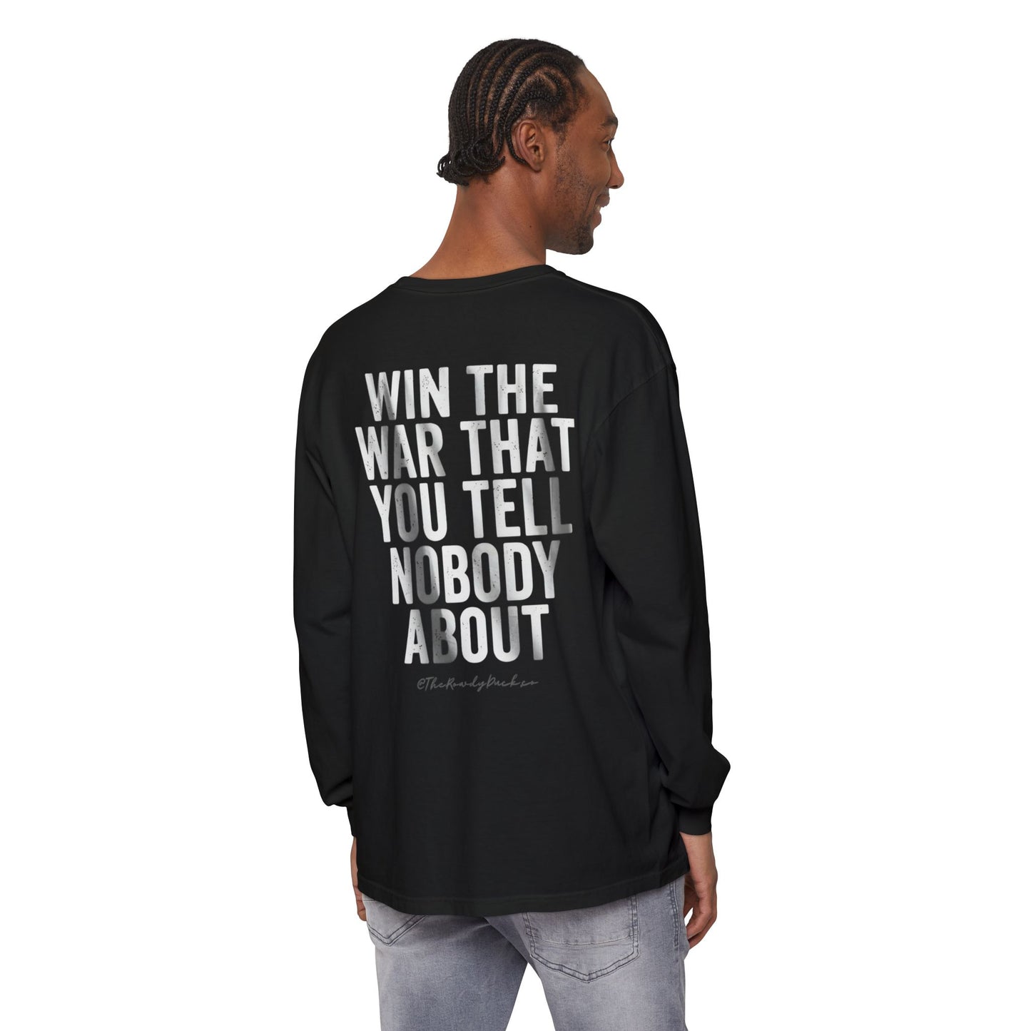 Inspirational Long Sleeve -"Win the War You Tell Nobody About"