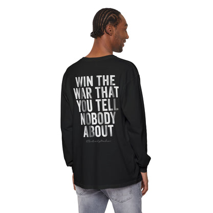 Inspirational Long Sleeve -"Win the War You Tell Nobody About"