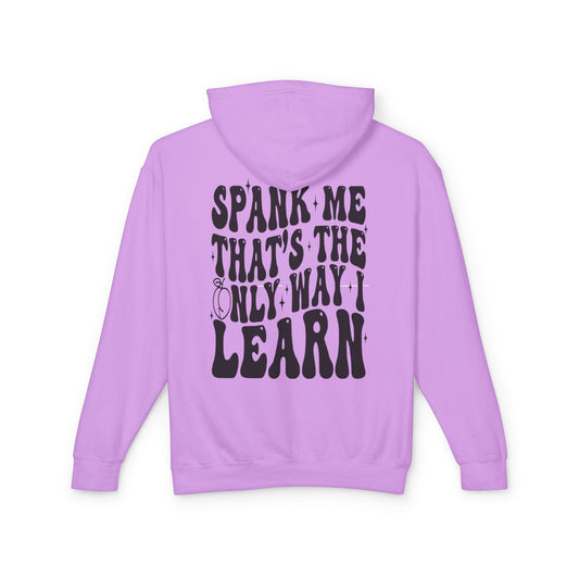 Trendy Unisex Lightweight Hooded Sweatshirt - 'Spank Me That's The Only Way I Learn'