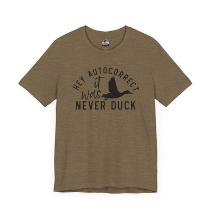 “Autocorrect, it was never duck”