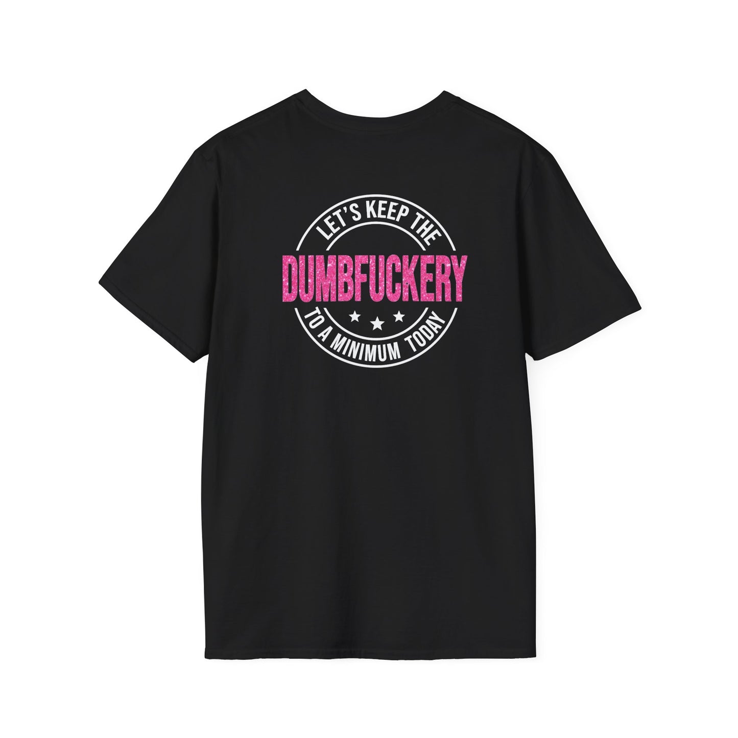 Funny Unisex Softstyle T-Shirt - 'Let's Keep the Dumbfuckery to a Minimum' - Casual Wear, Gift for Friends, Humor Tee, Everyday Style, [...]