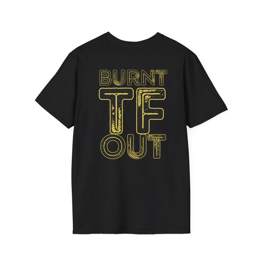 Funny Burnt Out Unisex T-Shirt, Relaxed Fit Tee, Perfect for Stress Relief, Gift for Friends, Casual Humor Shirt, Motivational Apparel