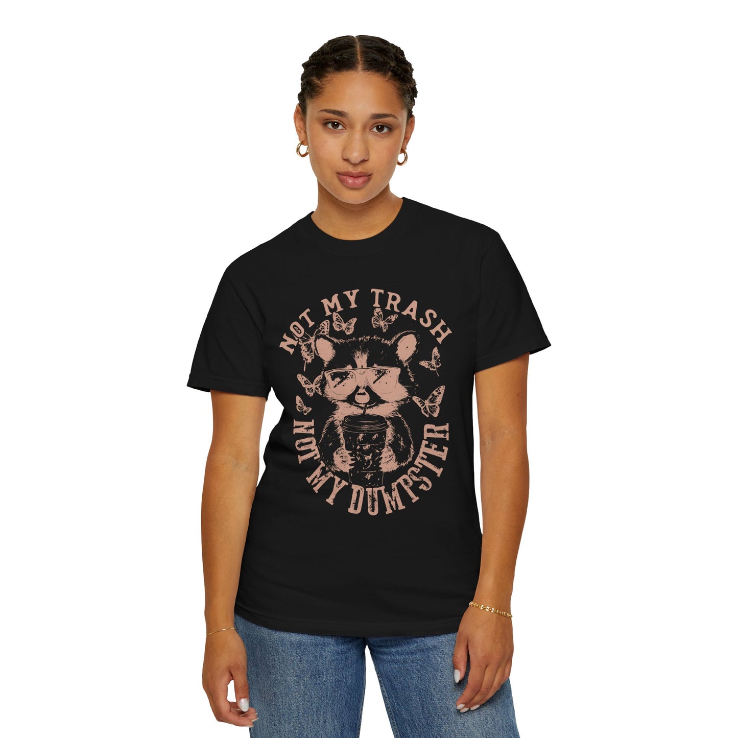 Funny Raccoon T-Shirt - 'Not My Trash, Not My Dumpster' - Unisex Garment-Dyed Tee