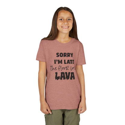 "Sorry I'm Late The Floor Was Lava" youth tee
