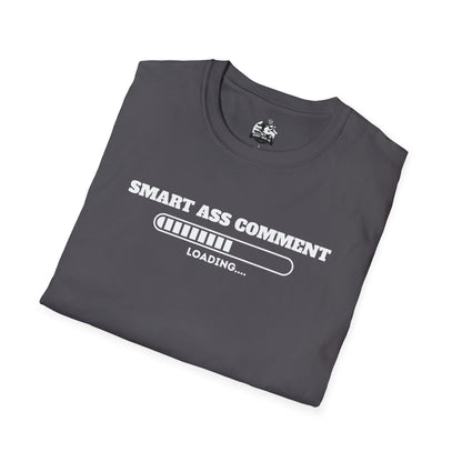 Funny Smart Ass Comment Unisex T-Shirt - Perfect Gift for Sarcastic Humor Lovers